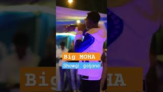 BIG MOHA  OO kala kiciyay  showgi gooljano  #newmusic #subscribe #2023