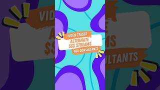 Video Teaser: Alternate $$$ stream for consultants