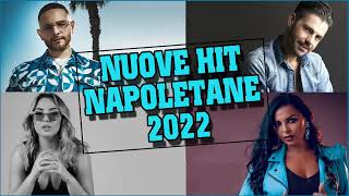 Nuove Hit Napoletane 2022 - Musica Napoletana Recente 2022 Playlist -  Canzoni Napoletane 2022 Mix