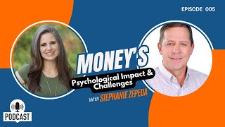 Understanding Money's Psychological Impact & Challenges ft. Stephanie Zepeda