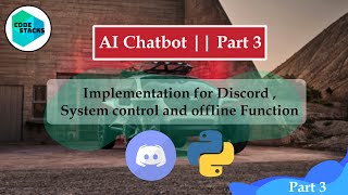 How to Make AI chatbot || part 3 , Implementation in Discord ,System and Offline Functions