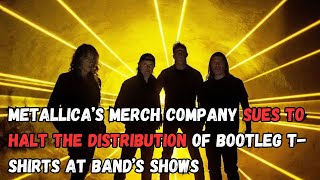 METALLICA’s Merch Company Sues To Halt The Distribution Of Bootleg T-Shirts At Band’s Shows