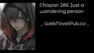 CELESTIAL BLOODLINE - CHAPTER 286 JUST A WANDERING PERSON Audiobook - WebNovelPub.co