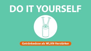 Lifehack: Getränkedose als WLAN-Verstärker