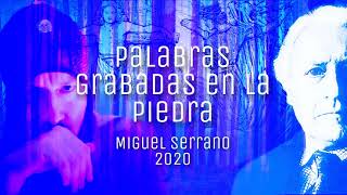 Miguel Serrano - Palabras Grabadas en la Piedra