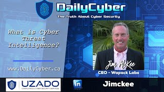 What is Cyber Threat Intelligence with Jim McKee | DailyCyber 256 ~ Watch Now ~