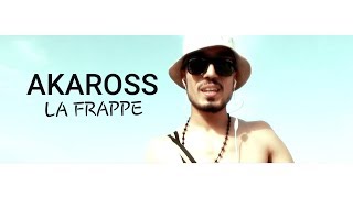 AKAROSS - LA FRAPPE [Official Video] "  yezi mouvement "