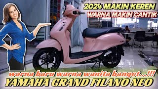 WARNA FEMINIM....!!! WARNA BARU YAMAHA GRAND FILANO 125 NEO 2024|WARNA PINK 🤯🤯🤯