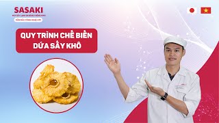 Tìm hiểu quy trình sấy dứa dẻo với công nghệ sấy lạnh tuần hoàn của SASAKI