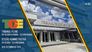 TRIBUNAL PLENO 29ª SESSÃO e 13ª SESSÃO ADMINISTRATIVA - Telepresencial