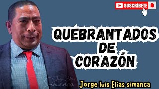 Quebrantados de corazón | Jorge Elías simanca