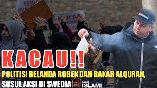 GEMPAR!! Politisi Belanda Robek Dan Bakar Alquran, Susul Aksi di Swedia