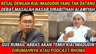 KESAL IMADUDIN TAK DATANG DI RABITHAH ALAWIYAH GUS RUMAIL PASTIKAN AKAN KETEMU KIAI IMADUDIN NANTI