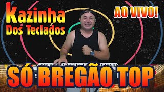 BREGÃO SÓ AS TOP COM KAZINHA DOS TECLADOS ((COVER))