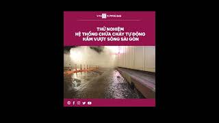 Thử nghiệm hệ thống chữa cháy tự động hầm vượt sông Sài Gòn | VnExpress #shorts