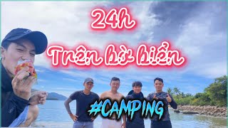 24H Trên bờ biển. Chuyến trại đêm đầu tiên đầy trải nghiệm bất ổn (P2). 24H camping on the beach 2