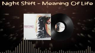 Night Shift - Meaning Of Life 2005