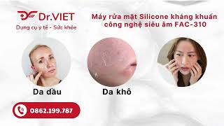 Giới thiệu Máy rửa mặt Silicone kháng khuẩn công nghệ siêu âm FAC-310