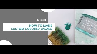 Furniture Wax Tutorial | Learn How to Make Your Own Custom Colored Waxes