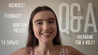 Q&A: Audition pieces? Acting advice? Preparing for a role? Agencies?