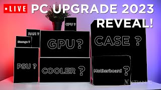 LIVE Streaming: 2023 Personal Editing & Gaming PC UPGRADE Reveal!