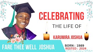 Celebrating life of Late  KARUMIRA JOSHUA  1989 - 2024