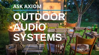 Outdoor Audio Systems: 5 Things To Consider When Adding Sound Outside