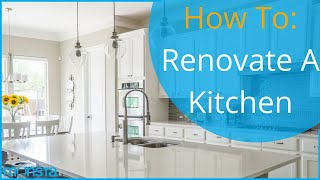 How To Renovate A Kitchen | Save Time, $$$ and Stress!