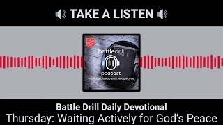 Thursday: Waiting Actively for God’s Peace | Battle Drill Daily Devotional