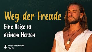 #6 Weg der Freude – eine Reise zu deinem Herzen