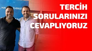 TERCİH SORULARINIZI CEVAPLIYORUZ