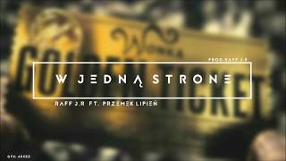 Raff J.R. - W jedną strone ft. Przemek Lipień (Prod. Raff J.R.) | OFFICIAL AUDIO