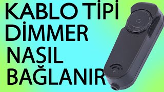 Kablo Tipi Dimmer Nasıl Bağlanır