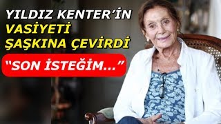 Yıldız Kenter Hayatını Kaybetti! Vasiyeti ŞAŞKINA ÇEVİRDİ!!