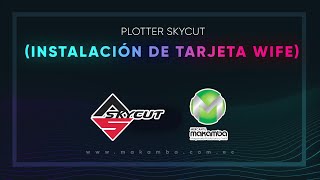 PLOTTER SKYCUT (Instalación de Tarjeta Wife)