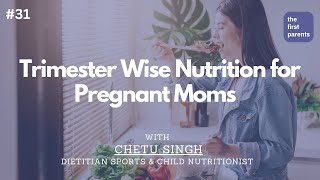 Trimester Wise Nutrition for Pregnant Moms