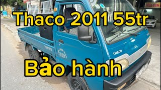 (đả Bán ) xe tải thaco 2011 giá 55tr bảo hành. Kỉm mới..0968.0965.87