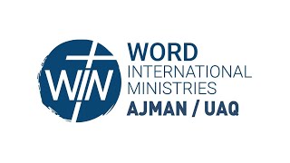 WIN Ajman/UAQ Friday Worship Service 27/11/2020 at 11AM (UAE time) / 3PM (PH time). REBROADCAST.