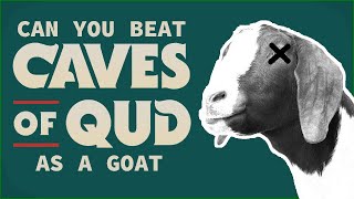 Can You Beat CAVES OF QUD As A GOAT?! ¦ Part 2