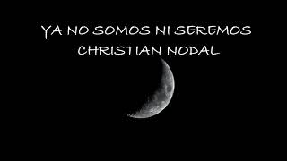 Christian Nodal - Ya No Somos Ni seremos