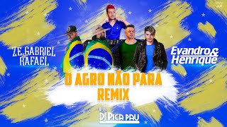 O Agro não para remix - Zé Gabriel e Rafael - Evandro e Henrique - Dj Pica Pau - Terere - Churrasco