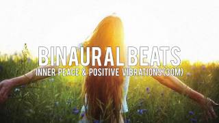 BINAURAL BEATS: Inner Peace & Positive Vibrations