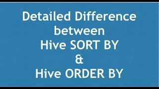 Hive Tutorial - 11 : Hive | Difference between Sort By & Order By | Sort By VS Order By