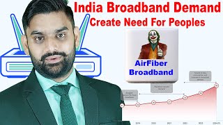 Why Increase Broadband Demand in India | Fiber Broadband | AirFiber Broadband | Satellite Broadband