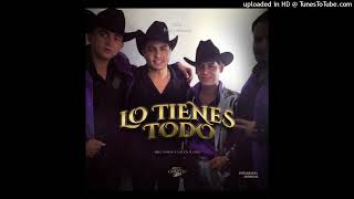 Ariel Camacho ft. Julión Alvarez - Lo Tienes Todo