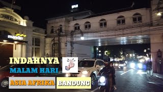 Suasana dan kondisi jalan ASIA AFRIKA BANDUNG