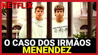 O CASO DOS IRMÃOS MENEDEZ NETFLIX | NOVO FILME DOCUMENTAL CHOCANTE DE UMA HISTÓRIA SÓBRIA DOS EUA