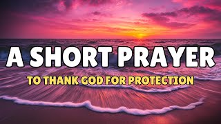 🙏 Always Give God Thanks | BEST MORNING PRAYER FOR PROTECTION