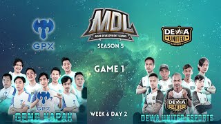 GPX vs DEWA UNITED Match 1 | MDL ID SEASON 5 Week 6 Day 2