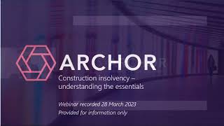 Construction Insolvency Essentials - Archor LLP Webinar - March 2023